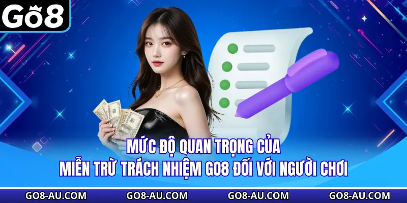 Mức độ quan trọng của miễn trừ trách nhiệm GO8 đối với người chơi